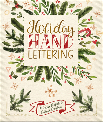 Holiday Hand Lettering: 30 Festive Projects to Celebrate Christmas - Lark Crafts