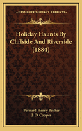 Holiday Haunts by Cliffside and Riverside (1884)