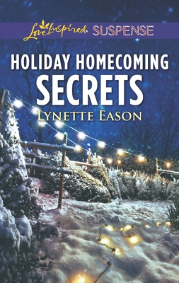 Holiday Homecoming Secrets - Eason, Lynette