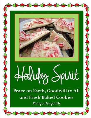 Holiday Spirit: Peace on Earth, Goodwill to All and Fresh Baked Cookies - Dragonfly, Mango