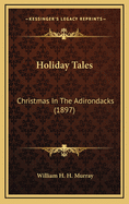 Holiday Tales: Christmas in the Adirondacks (1897)
