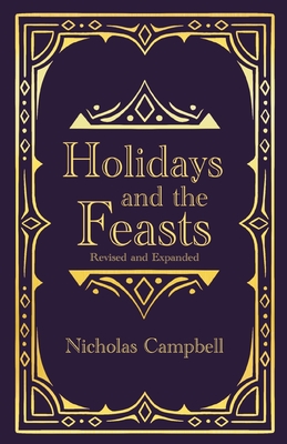 Holidays and the Feasts - Campbell, Nicholas