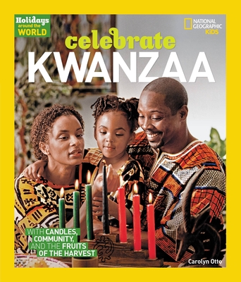 Holidays Around the World: Celebrate Kwanzaa: With Candles, Community, and the Fruits of the Harvest - Otto, Carolyn B.