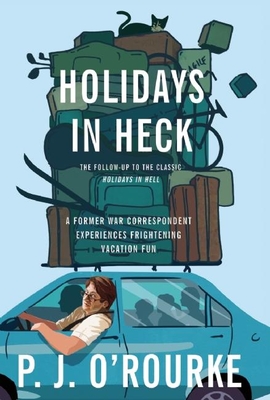 Holidays in Heck - O'Rourke, P J
