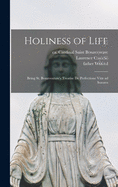 Holiness of Life: Being St. Bonaventure's Treatise De Perfectione Vit Ad Sorores