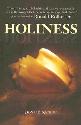 Holiness - Nicholl, Donald, and Rolheiser, Ronald (Foreword by)