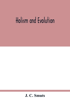 Holism and evolution - C Smuts, J