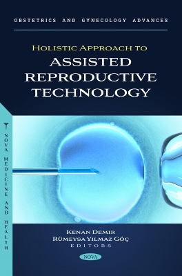 Holistic Approach to Assisted Reproductive Technology - Demir, Kenan (Editor)