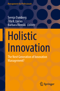 Holistic Innovation: The Next Generation of Innovation Management?