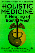 Holistic Medicine: A Meeting of East & West