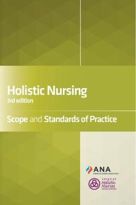 Holistic Nursing: Scope and Standards of Practice - Ana