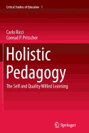 Holistic Pedagogy: The Self and Quality Willed Learning