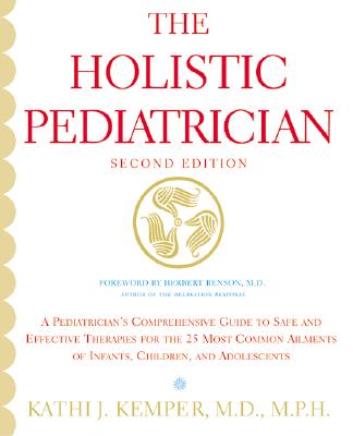 Holistic Pediatrician, The (Second Edition) - Kemper, Kathi J, MD, MPH, Faap