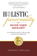 Holistic Personality: Do You Enjoy your Life?