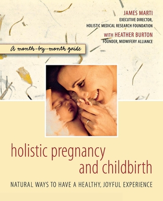 Holistic Pregnancy and Childbirth - Marti, James