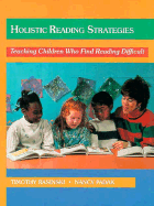 Holistic Reading Strategies: Teaching Children Who Find Reading Difficult - Rasinski, Timothy V, PhD, and Padak, Nancy D, Edd