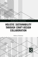 Holistic Sustainability through Craft-design Collaboration