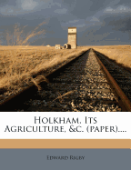 Holkham, Its Agriculture, &C. (Paper)