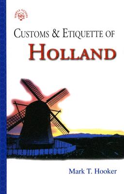 Holland: Customs and Etiquette - Hooker, Mark T.