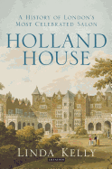 Holland House: A History of London's Most Celebrated Salon