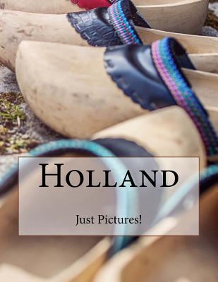 Holland - Pictures!, Just