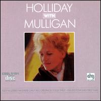 Holliday with Mulligan - Judy Holliday/Gerry Mulligan