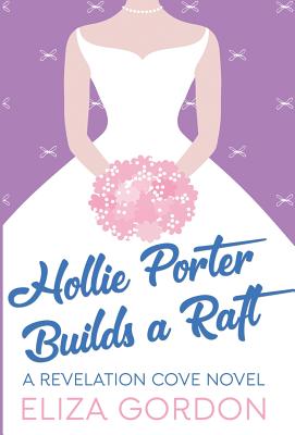 Hollie Porter Builds A Raft - Gordon, Eliza