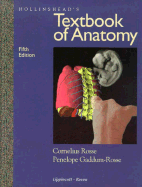 Hollinshead's Textbook of Anatomy - Rosse, Cornelius, MD, Dsc, and Rosse, Goddum, and Gaddum-Rosse, Penelope, PhD