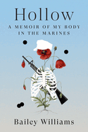 Hollow: A Memoir of My Body in the Marines