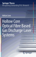 Hollow Core Optical Fibre Based Gas Discharge Laser Systems