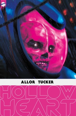 Hollow Heart: The Complete Series - Allor, Paul, and Tucker, Paul, and Wassel, Adrian F (Editor)