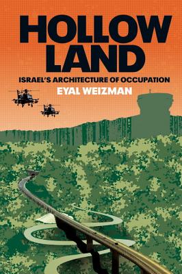 Hollow Land: Israel's Architecture of Occupation - Weizman, Eyal