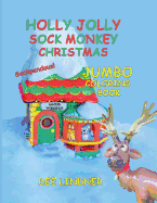 Holly Jolly Sock Monkey Christmas: Sockpendous Jumbo Coloring Book