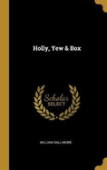 Holly, Yew & Box