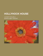 Hollyhock House: A Story for Girls