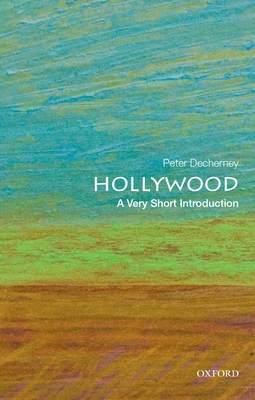 Hollywood: A Very Short Introduction - Decherney, Peter