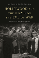 Hollywood and the Nazis on the Eve of War: The Case of The Mortal Storm