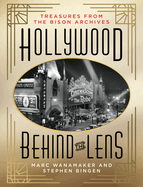 Hollywood Behind the Lens: Treasures from the Bison Archives