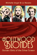 Hollywood Blondes: Golden Girls of the Silver Screen