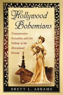 Hollywood Bohemians: Transgressive Sexuality and the Selling of the Movieland Dream