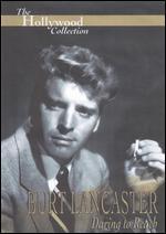Hollywood Collection: Burt Lancaster - Daring to Reach