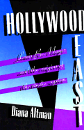 Hollywood East: Louis B. Mayer and the Origins of the Studio System - Altman, Diana