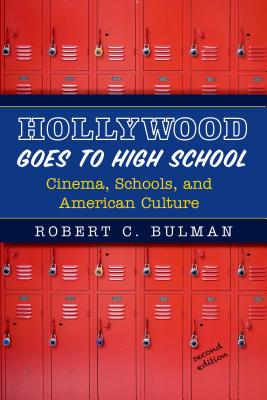 Hollywood Goes to High School - Bulman, Robert C