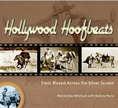 Hollywood Hoofbeats: Trails Blazed Across the Silver Screen - Mitchum, Petrine Day, and Pavia, Audrey
