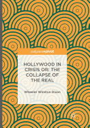 Hollywood in Crisis Or: The Collapse of the Real