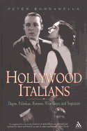 Hollywood Italians: Dagos, Palookas, Romeos, Wise Guys, and Sopranos