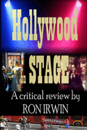 Hollywood on Stage a Critical Review by Ron Irwin