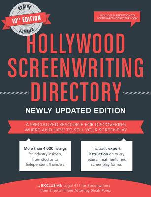 Hollywood Screenwriting Directory Spring/Summer: A Specialized Resource for Discovering Where & How to Sell Your Screenplay - Douma, Jesse, and Perez Esq., Dinah