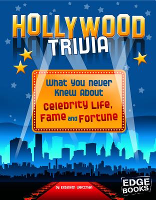 Hollywood Trivia: What You Never Knew about Celebrity Life, Fame, and Fortune - Weitzman, Elizabeth