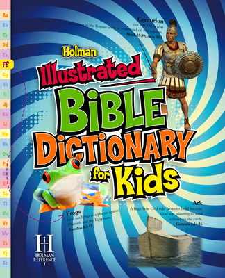 Holman Illustrated Bible Dictionary for Kids - Holman Reference Editorial Staff